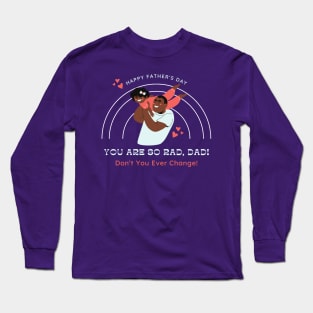 You are so Rad, Dad (Fathers Day) Long Sleeve T-Shirt